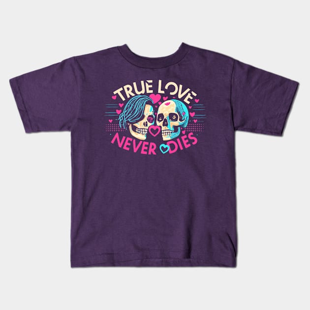 True Love never dies - Skull lovers Kids T-Shirt by PrintSoulDesigns